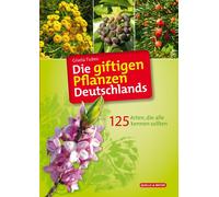Gisela Tubes Die giftigen Pflanzen Deutschlands: 125 Arten, die al (Tapa blanda)