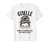 Giselle Igual Que una Chica Normal Solo un Nombre de niña Mucho más Fresco Camiseta