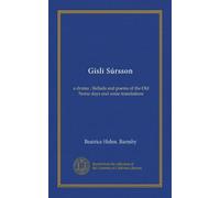 Gísli Súrsson: a drama ; Ballads and poems of the Old Norse days and some translations