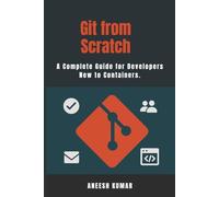 Git from Scratch: A Complete Guide for Developers New to Containers.