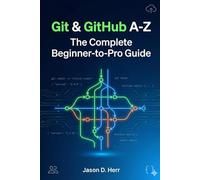 Git & GitHub A-Z: The Complete Beginner-to-Pro Guide