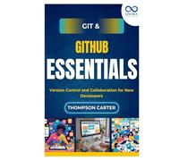 Git & GitHub Essentials: Version Control and Collaboration for New Developer