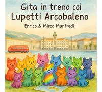 Gita in treno coi Lupetti Arcobaleno (I mille lupetti arcobaleno)