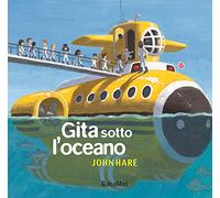 Gita sotto l'oceano. Ediz. a colori: Classe sous-marine (Varia)