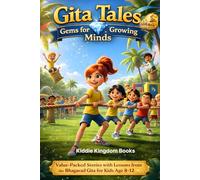 Gita Tales: Gems for Growing Minds: Value-Packed Stories with Lessons from the Bhagavad Gita for Kids Age 8-12 (Giggle and Grow)