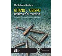 Gitano y Obispo Unidos en El Martirio: Los beatos Ceferino y Florentino de Barbastro: 56 (100XUNO)