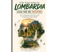 Gite fuori porta in Lombardia: cosa fare nel weekend in Lombardia: Sentieri e passeggiate tra borghi, laghi e cascate per microavventure, itinerari e viaggi brevi per Lombardia con bambini e natura