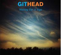 Githead - Waiting for a Sign