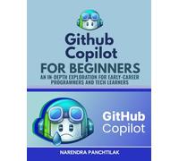 Github Copilot For Beginners: An In-Depth Exploration for Early-Career Programmers and Tech Learners