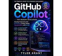 GitHub Copilot for Modern Developers: Boosting Productivity with AI-Assisted Coding, Testing, Documentation, and DevOps
