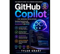 GitHub Copilot for Modern Developers: Boosting Productivity with AI-Assisted Coding, Testing, Documentation, and DevOps
