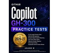 GitHub Copilot GH-300 Practice Tests: Scenario-Based GH-300 Question Bank with Cheat sheets, Domain Mapping & Answer Review