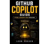 GITHUB COPILOT GUIDE: PYTHON, JAVASCRIPT, REACT AND BEYOND