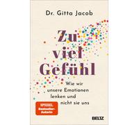 Gitta Jacob Zu viel Gefühl: Wie wir unsere Emotionen lenken und ni (Tapa blanda)
