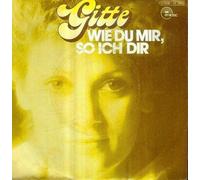 GITTE - Wie du mir so ich dir / Goodbye auf wiederseh'n / 1C 006-31 384