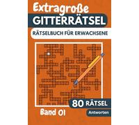Gitterrätsel für Erwachsene: 80 Extrem schwere Extra Groß Rätselbuch für Erwachsene mit Lösungen - Band 1