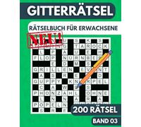 Gitterrätsel für Erwachsene: Rätselbuch für Erwachsene mit 200 Kreuzgitter Rätsel mit Lösungen - Band 3