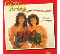 Gitti & Erica - Solang' noch rote Rosen blüh'n