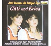 Gitti und Erica - Jetzt kommen die lustigen Tage