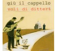 Giu Il Cappello - Voli di Ditteri [Import]