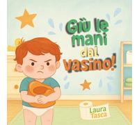 Giù le mani dal vasino!: Il primo passo verso l'indipendenza e l'inizio di tante lavatrici