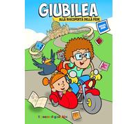 Giubilea. Alla riscoperta della fede. Estate 2025 (Il germoglio)