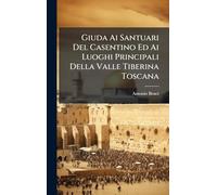 Giuda Ai Santuari Del Casentino Ed Ai Luoghi Principali Della Valle Tiberina Toscana