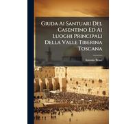 Giuda Ai Santuari Del Casentino Ed Ai Luoghi Principali Della Valle Tiberina Toscana