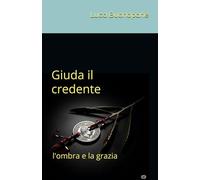 Giuda il credente: l'ombra e la grazia