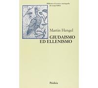Giudaismo ed ellenismo. Studi sul loro incontro, con particolare riguardo per la Palestina fino alla metà del II secolo a. C. (Biblioteca storia storiogr. tempi bibl.)