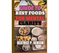 GIUDE TO BEST FOODS FOR MENTAL CLARITY
