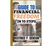 GIUDE TO FINANCIAL FREEDOM IN 10 STEPS
