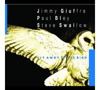 Giuffre J. - Fly Away Little Bird