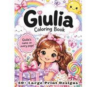 Giulia Coloring Book: Personalized Name Gift for Girls Ages 4-8 with 50+ Delightful Large Print Designs, Ballerina Beach and Space Activity Book