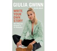 Giulia Gwinn Ju Write your own story: Mein Weg vom Bolzplatz in di (Tapa blanda)