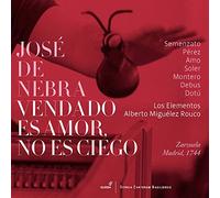 Giulia Semenzato - Jose De Nebra: Vendado Es Amor, No Es Ciego