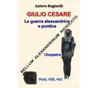 Giulio Cesare. La Guerra Alessandrina E Pontica. Bellum Alexandrinum R