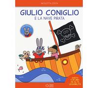 Giulio Coniglio e la nave pirata. Con adesivi. Ediz. a colori (Le giocastorie)