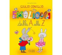 Giulio Coniglio. Emozioni dalla A alla Z. Ediz. a colori (Illustrati)