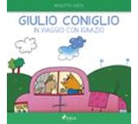 Giulio Coniglio In Viaggio Con Ignazio (audiolibro)