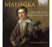 Giulio tampalini - Matiegka: complete music for solo guitar