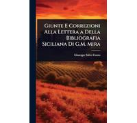Giunte E Correzioni Alla Lettera a Della Bibliografia Siciliana Di G.M. Mira