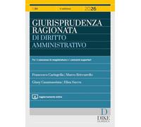 Giurisprudenza ragionata di diritto amministrativo 2026. Con aggiornamento online (Manuali ragionati)