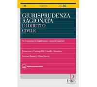 Giurisprudenza ragionata di diritto civile 2026. Con aggiornamento online (Manuali ragionati)