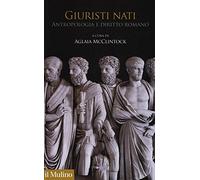 Giuristi nati. Antropologia e diritto romano (Antropologia del mondo antico)