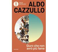 Giuro che non avrò più fame. L'Italia della Ricostruzione (Oscar bestsellers)