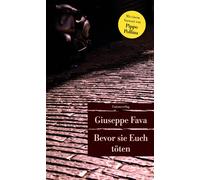 Giuseppe Fava P Bevor sie Euch töten: Mit einem Vorwort von Pippo (Tapa blanda)