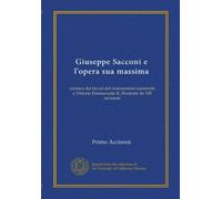 Giuseppe Sacconi e l'opera sua massima: cronaca dei lavori del monumento nazionale a Vittorio Emmanuele II, illustrata da 330 incisioni
