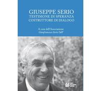 Giuseppe Serio. Testimone di speranza costruttore di dialogo