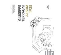 Giuseppe Terragni – Album 1925 – Edición ilustrada (Arte. Classici / Monografie / Studi)
